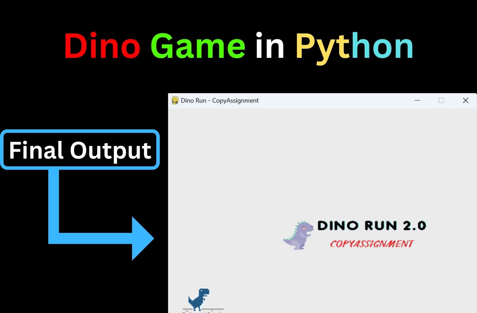 Creating Dino Game In Python - CopyAssignment